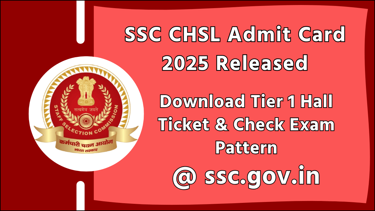 SSC CHSL Admit Card 2025 Released
