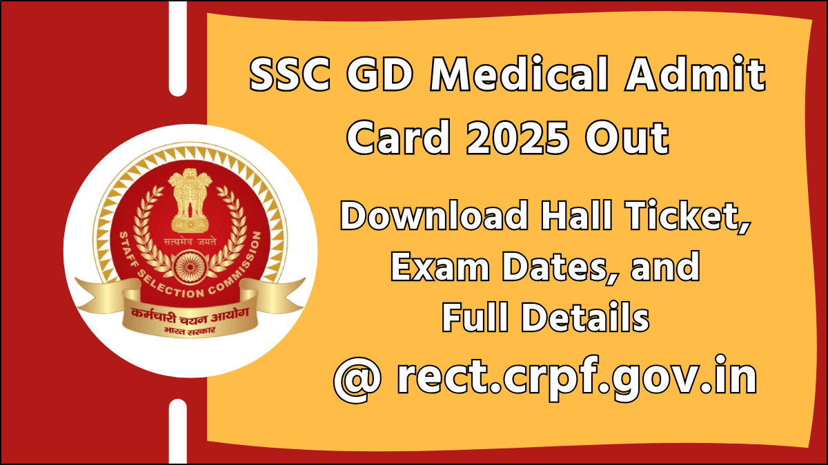 SSC GD Medical Admit Card 2025 Out
